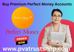 Buy Premium Perfect Money Accounts