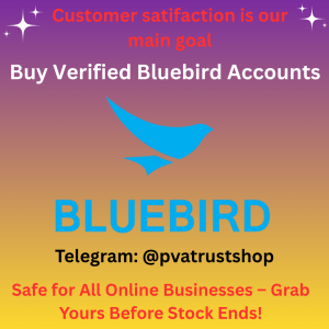 Buy Verified Bluebird Accounts