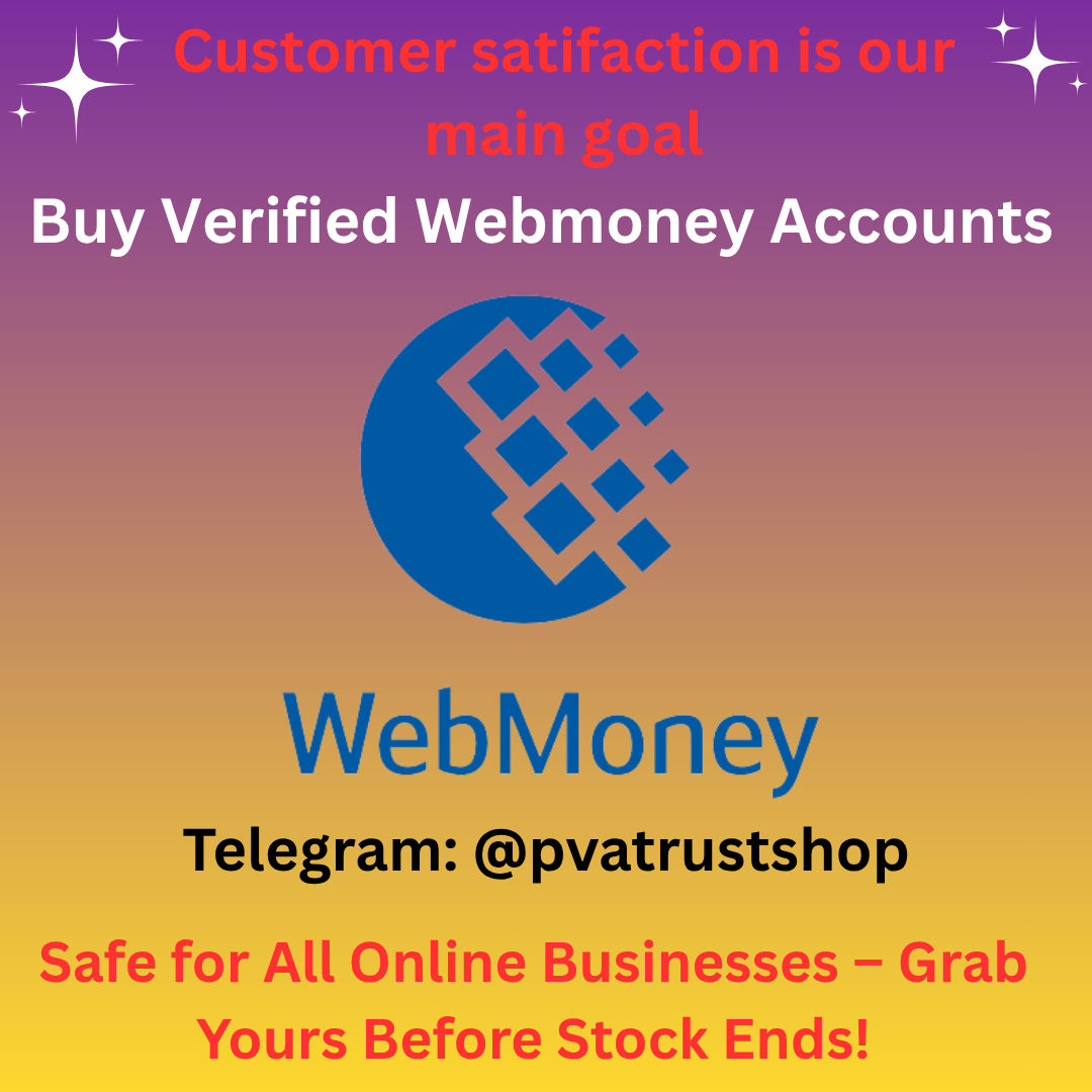 Buy Verified Webmoney Accounts